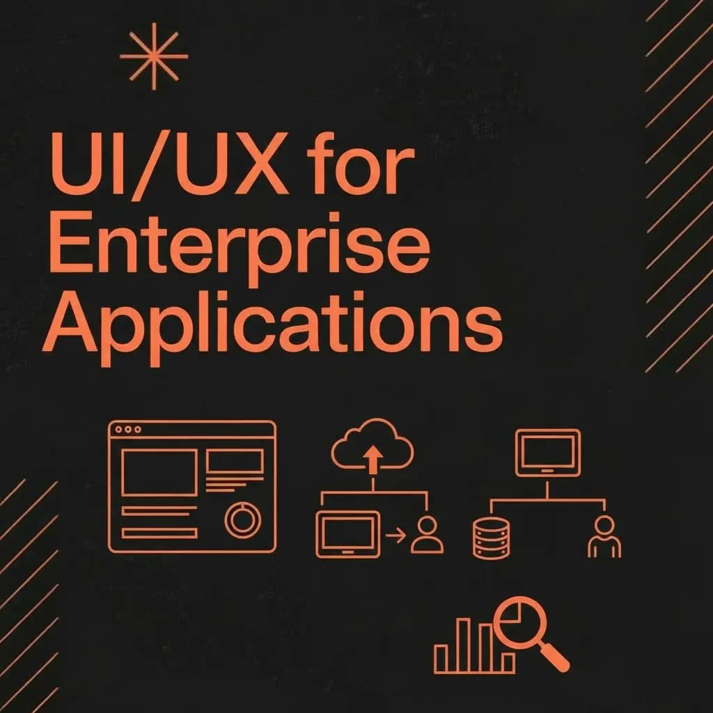 UI/UX for Enterprise Applications
